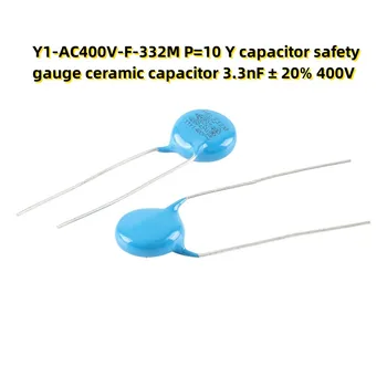 10PCS Y1-AC400V-F-332M P=10 Y kondenzator varnostni merilnik keramični kondenzator 3.3 nF ± 20% 400V